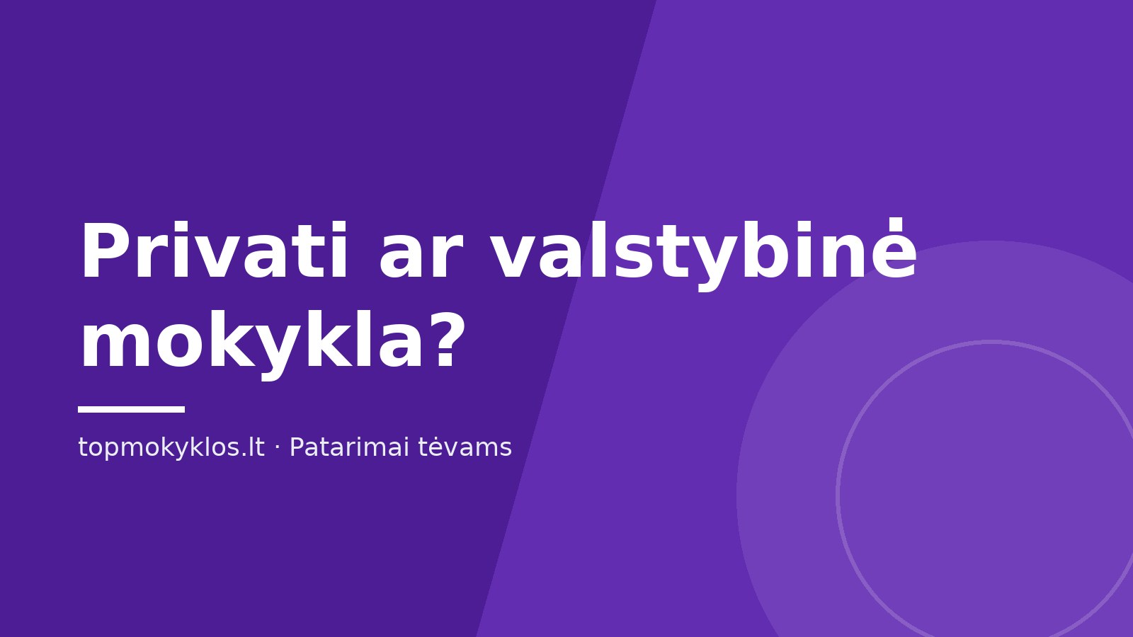 Privati ar valstybinė mokykla: ką rodo VBE duomenys ir kaip rinktis